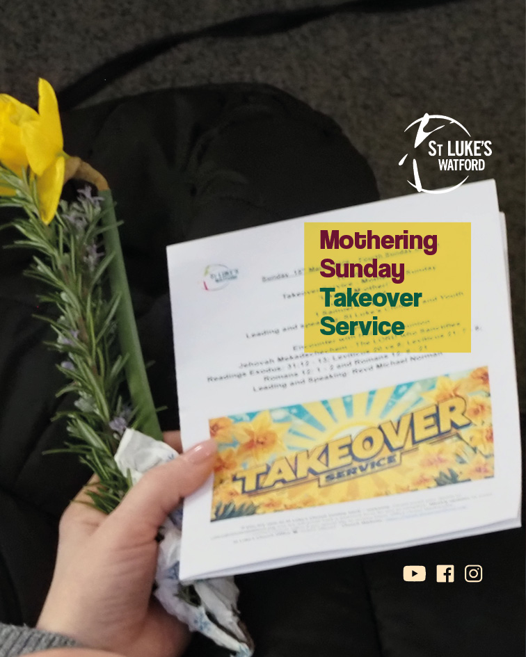 Mothering Sunday Takeover Service at St Lukes Watford