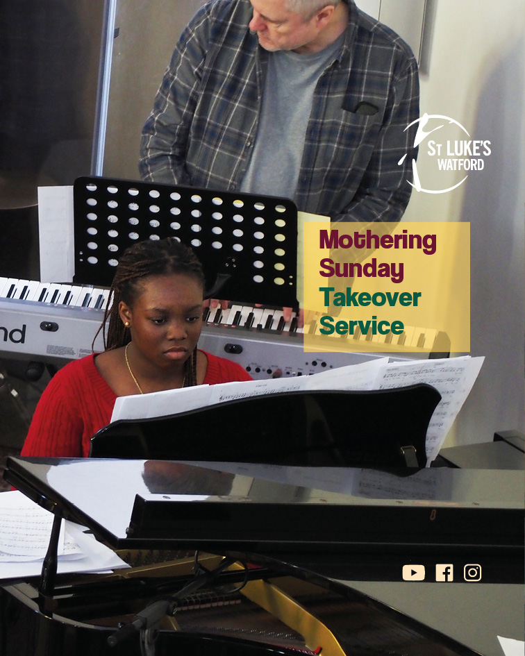 Mothering Sunday Takeover Service at St Lukes Watford