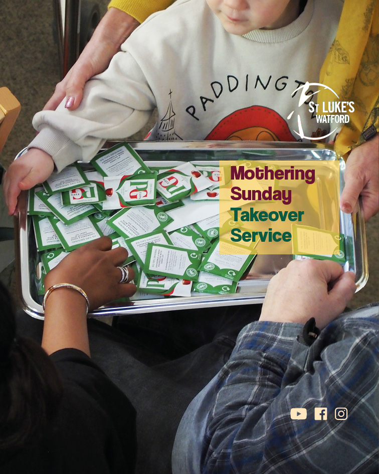 Mothering Sunday Takeover Service at St Lukes Watford