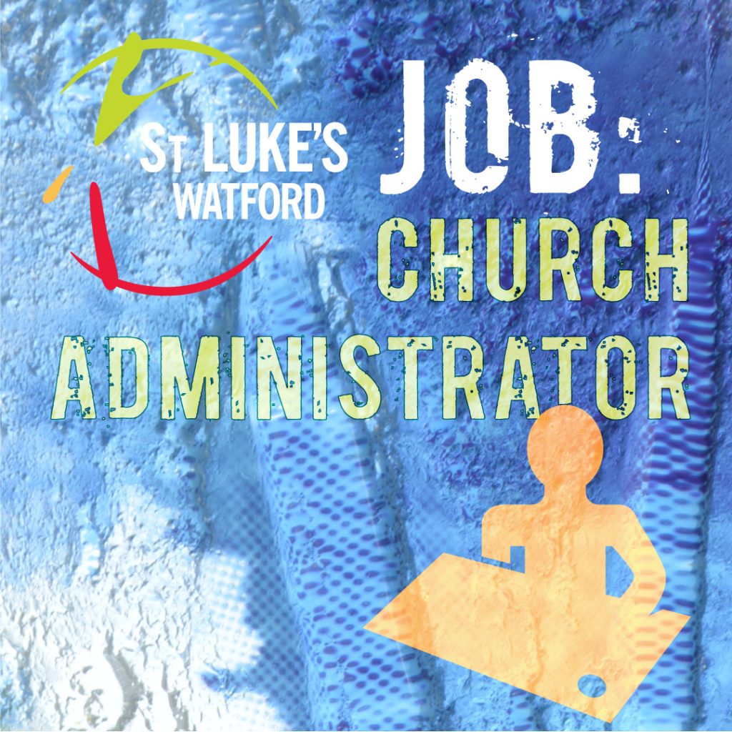 St Lukes Watford, Church Administrator job